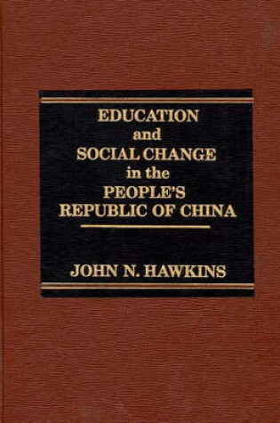 Cover of Education and Social Change in the People's Republic of China.