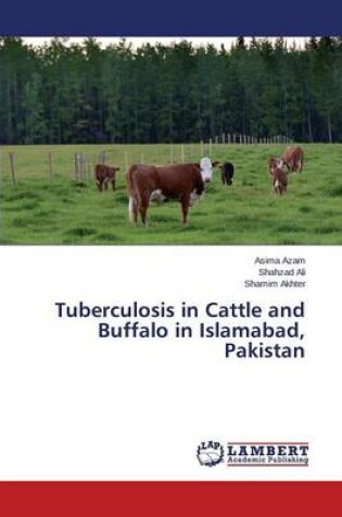 Cover of Tuberculosis in Cattle and Buffalo in Islamabad, Pakistan