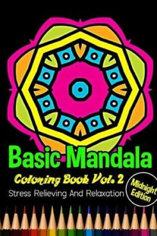 Cover of Basic Mandala Coloring Book Vol. 2 Midnight Edition