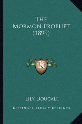 Cover of The Mormon Prophet (1899) the Mormon Prophet (1899)