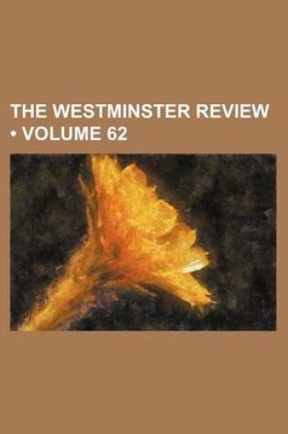 Cover of The Westminster Review (Volume 62)