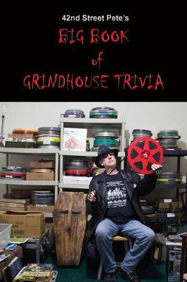Book cover for 42nd St. Pete's BIG BOOK of GRINDHOUSE TRIVIA