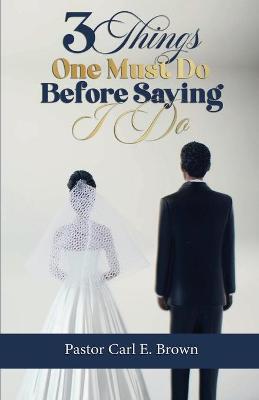 Book cover for 3 Things One Must Do Before Saying I Do