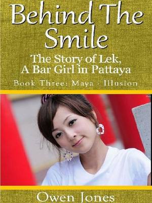 Book cover for Maya - Illusion: Behind The Smile, the Story of Lek, a Bar Girl in Pattaya