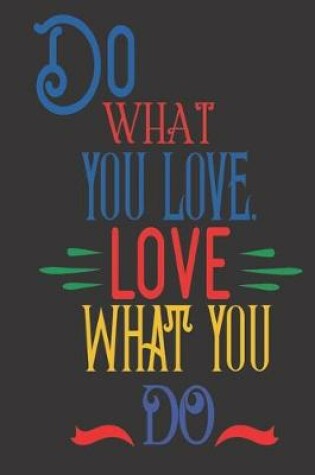 Cover of Do What You Love, Love What You Do