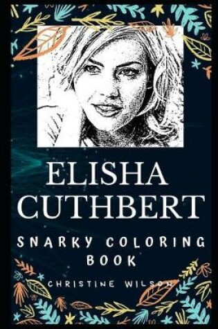 Cover of Elisha Cuthbert Snarky Coloring Book