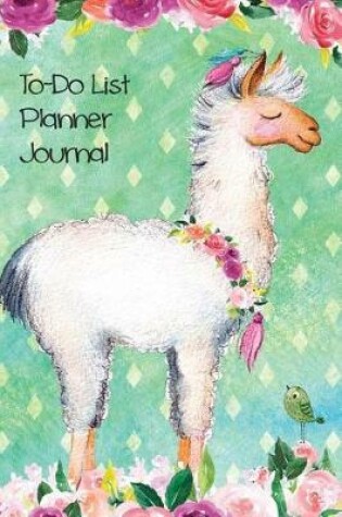 Cover of To Do List Planner Journal Notebook For Animal Lovers Llamas In Flowers 2