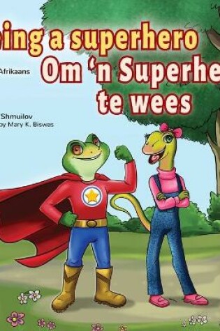 Cover of Being a Superhero (English Afrikaans Bilingual Book for Kids)