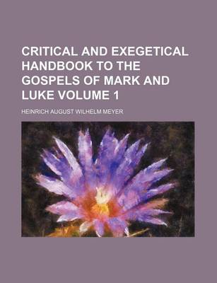 Book cover for Critical and Exegetical Handbook to the Gospels of Mark and Luke Volume 1