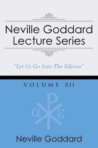 Cover of Neville Goddard Lecture Series, Volume XII