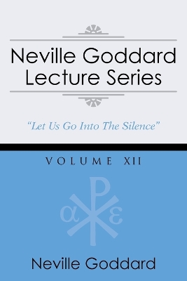 Book cover for Neville Goddard Lecture Series, Volume XII
