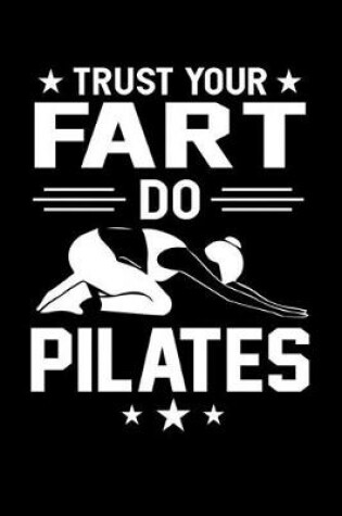 Cover of Trust Your Fart Do Pilates