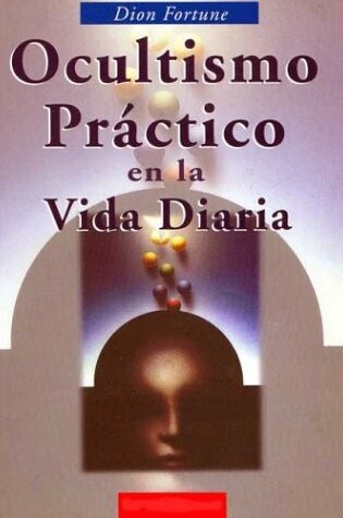 Cover of Ocultismo Practico En La Vida Diaria