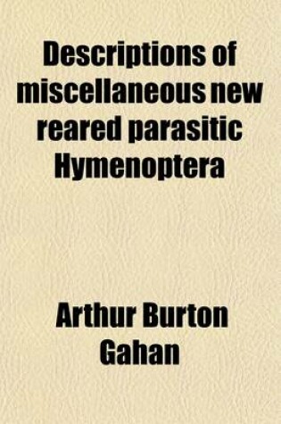 Cover of Descriptions of Miscellaneous New Reared Parasitic Hymenoptera