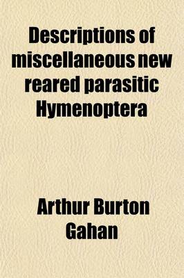 Book cover for Descriptions of Miscellaneous New Reared Parasitic Hymenoptera