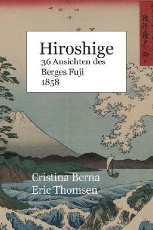 Cover of Hiroshige 36 Ansichten des Berges Fuji 1858