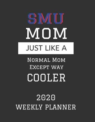 Book cover for SMU Mom Weekly Planner 2020