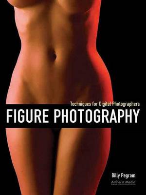 Book cover for Figure Photography: Techniques for Digital Photographers
