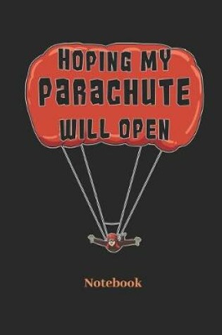 Cover of Hoping My Parachute Will Open Notebook