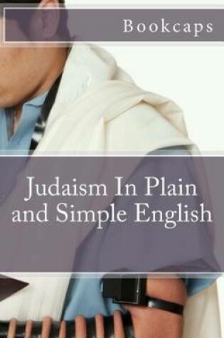 Cover of Judaism In Plain and Simple English