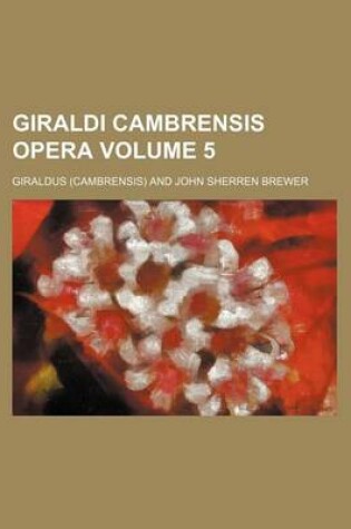 Cover of Giraldi Cambrensis Opera Volume 5