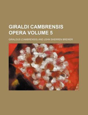 Book cover for Giraldi Cambrensis Opera Volume 5