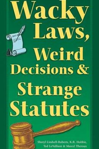 Cover of Wacky Laws, Weird Decisions, & Strange Statutes