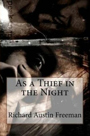 Cover of As a Thief in the Night Richard Austin Freeman