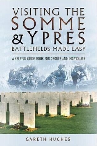 Cover of Visiting the Somme & Ypres Battlefields Made Easy