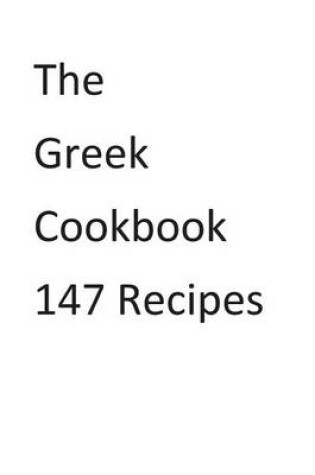 Cover of The Greek Cookbook 147 Recipes