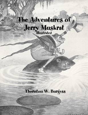 Book cover for The Adventures of Jerry Muskrat: Illustrated