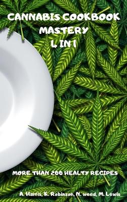 Cover of Cannabis Cookbook Mastery 4 in 1 More Than 200 Healty Recipes