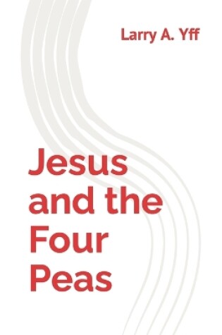 Cover of Jesus and the Four Peas