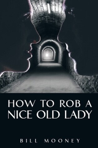 Cover of How to Rob a Nice Old Lady