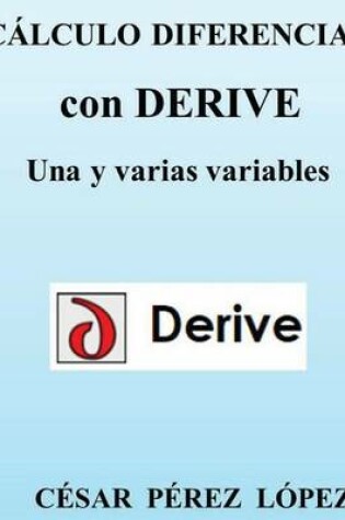 Cover of Cálculo Diferencial Con Derive. Una Y Varias Variables