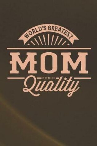 Cover of World's Greatest Mom Premium Quality