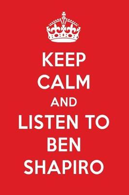 Book cover for Keep Calm and Listen to Ben Shapiro