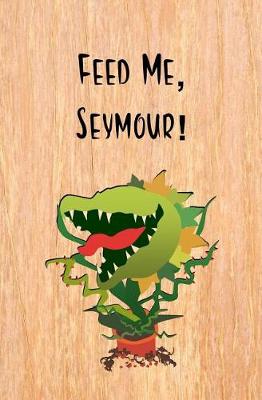 Book cover for Feed Me, Seymour!