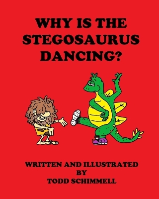 Book cover for Why Is The Stegosaurus Dancing?