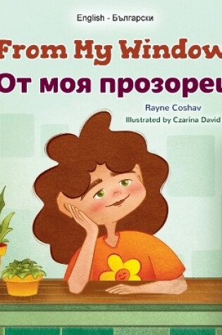 Cover of From My Window (English Bulgarian Bilingual Kids Book)