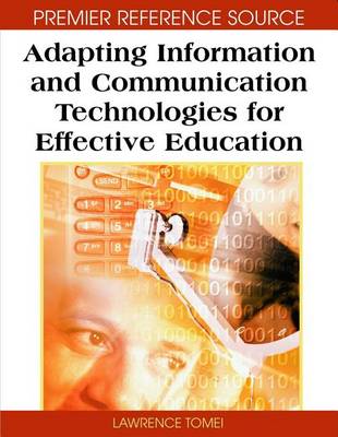 Book cover for Adapting Information and Communication Technologies for Effective Education