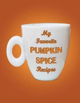 Book cover for My Favourite Pumpkin Spice Recipes