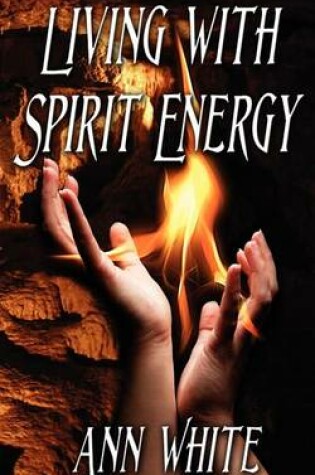 Cover of Living with Spirit Energy