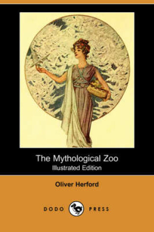 Cover of The Mythological Zoo (Illustrated Edition) (Dodo Press)