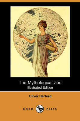 Book cover for The Mythological Zoo (Illustrated Edition) (Dodo Press)