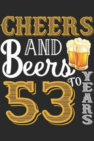 Cover of Cheers And Beers To 53 Years