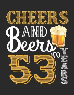 Book cover for Cheers And Beers To 53 Years