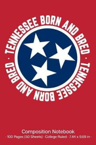 Cover of Tennessee Born and Bred Composition Notebook