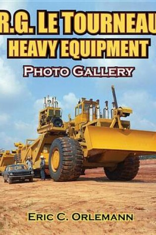 Cover of R.G. Letourneau Heavy Equipment Photo Gallery