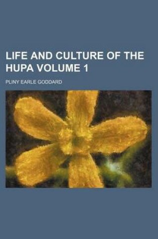 Cover of Life and Culture of the Hupa Volume 1